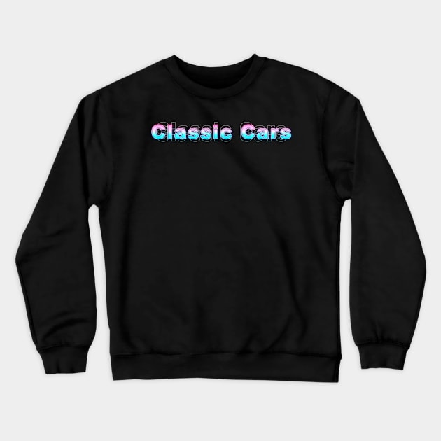 Classic Cars Crewneck Sweatshirt by Sanzida Design